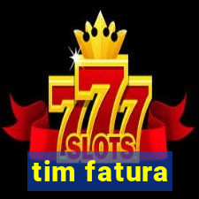 tim fatura